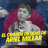 Somos más: Desentrañando el Crimen de Odio hacia Ariel Millar