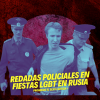 Prohibido el sexo: las redadas policiales en fiestas desatan la persecución LGBT en Rusia
